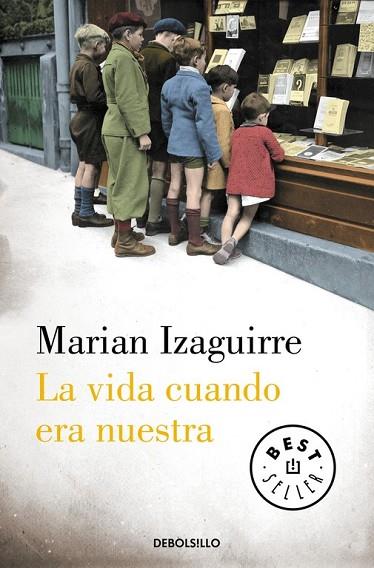 VIDA CUANDO ERA NUESTRA, LA | 9788490627846 | IZAGUIRRE, MARIAN | Llibreria Drac - Llibreria d'Olot | Comprar llibres en català i castellà online