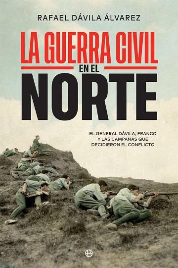 GUERRA CIVIL EN EL NORTE, LA  | 9788413840796 | DÁVILA, RAFAEL | Llibreria Drac - Llibreria d'Olot | Comprar llibres en català i castellà online