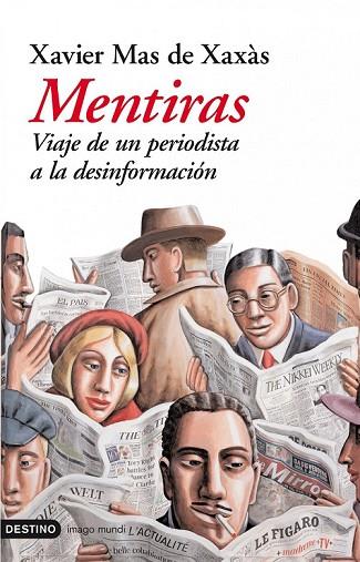 MENTIRAS : VIAJE DE UN PERIODISTA A LA DESINFORMACION | 9788423337132 | MAS DE XAXAS, XAVIER | Llibreria Drac - Llibreria d'Olot | Comprar llibres en català i castellà online