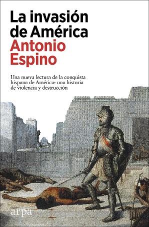 INVASIÓN DE AMÉRICA, LA | 9788418741265 | ESPINO, ANTONIO | Llibreria Drac - Llibreria d'Olot | Comprar llibres en català i castellà online