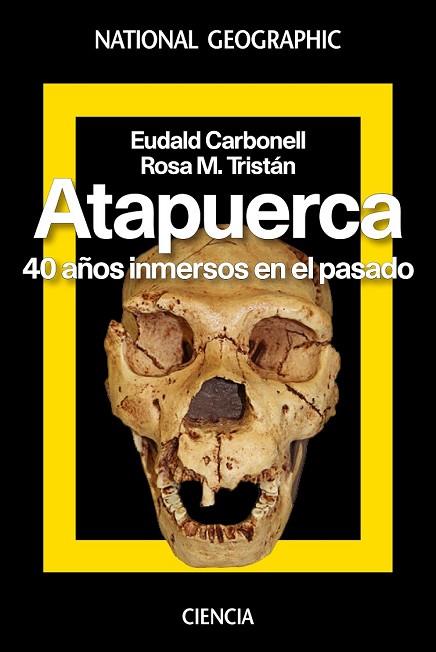 ATAPUERCA. 40 AÑOS INMERSOS EN EL PASADO | 9788482986616 | CARBONELL, EUDALD | Llibreria Drac - Llibreria d'Olot | Comprar llibres en català i castellà online