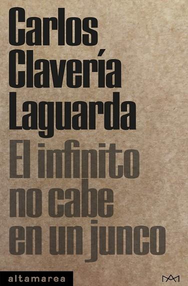 INFINITO NO CABE EN UN JUNCO, EL | 9788418481253 | CLAVERÍA LAGUARDA, CARLOS | Llibreria Drac - Librería de Olot | Comprar libros en catalán y castellano online
