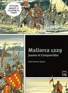 MALLORCA 1229. JAUME EL CONQUERIDOR | 9788421847268 | GARCIA I QUERA, ORIOL | Llibreria Drac - Librería de Olot | Comprar libros en catalán y castellano online