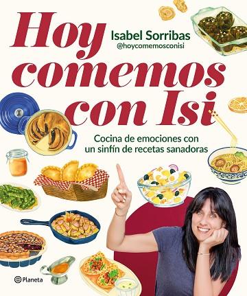 HOY COMEMOS CON ISI | 9788408294443 | SORRIBAS, ISABEL (@HOYCOMEMOSCONISI) | Llibreria Drac - Llibreria d'Olot | Comprar llibres en català i castellà online