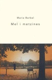 MEL I METZINES | 9788482643014 | BARBAL, MARIA | Llibreria Drac - Librería de Olot | Comprar libros en catalán y castellano online