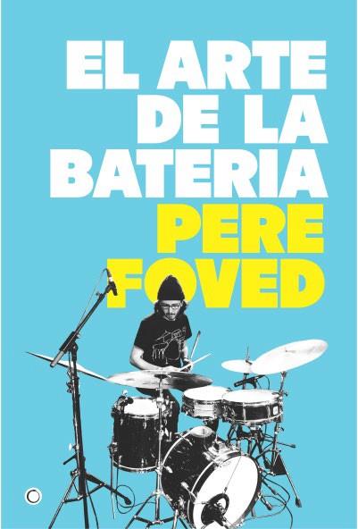 ARTE DE LA BATERÍA, EL | 9788412773811 | FOVED, PERE | Llibreria Drac - Llibreria d'Olot | Comprar llibres en català i castellà online