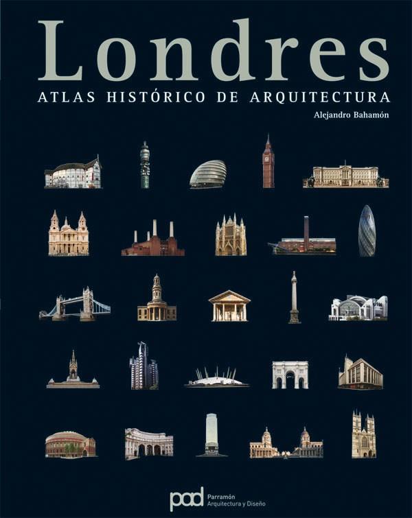 LONDRES ATLAS HISTORICO DE ARQUITECTURA | 9788434227842 | BAHAMON, ALEJANDRO | Llibreria Drac - Llibreria d'Olot | Comprar llibres en català i castellà online