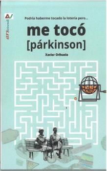 ME TOCÓ {PÁRKINSON} | 9788416925292 | XAVIER ORIHUELA | Llibreria Drac - Llibreria d'Olot | Comprar llibres en català i castellà online