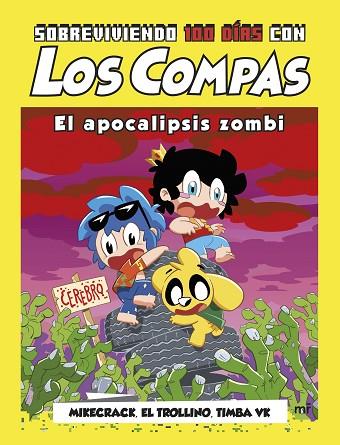 SOBREVIVIENDO 100 DÍAS CON LOS COMPAS: EL APOCALIPSIS ZOMBI | 9788427052734 | MIKECRACK; EL TROLLINO; TIMBA VK | Llibreria Drac - Llibreria d'Olot | Comprar llibres en català i castellà online