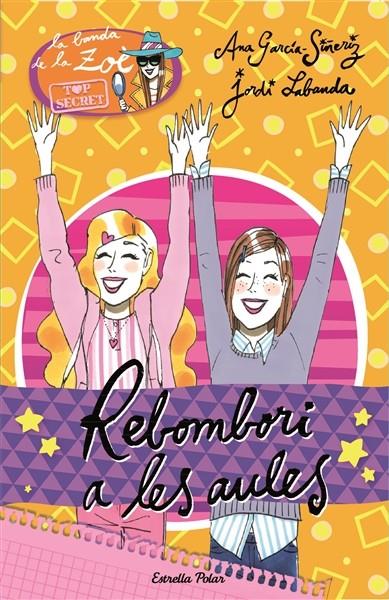 REBOMBORI A LES AULES ( LA BANDA DE LA ZOE TOP SECRET 4 ) | 9788490573945 | GARCIA-SIÑERIZ, ANNA | Llibreria Drac - Llibreria d'Olot | Comprar llibres en català i castellà online