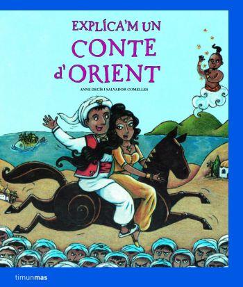 EXPLICA'M UN CONTE D'ORIENT | 9788408077671 | DECIS, ANNE; COMELLES, SALVADOR | Llibreria Drac - Librería de Olot | Comprar libros en catalán y castellano online