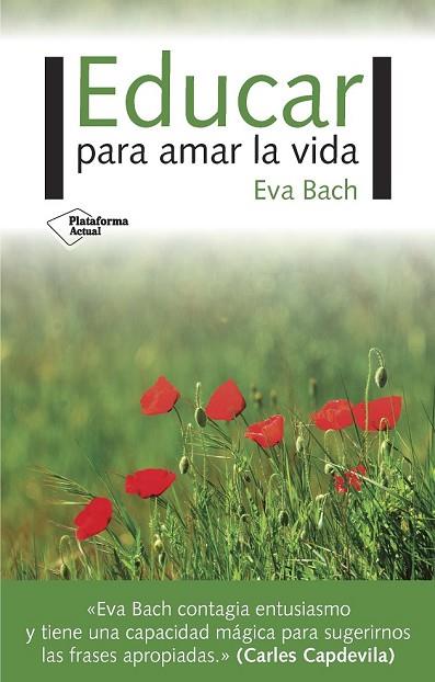 EDUCAR PARA AMAR LA VIDA | 9788417002695 | BACH COBACHO, EVA | Llibreria Drac - Librería de Olot | Comprar libros en catalán y castellano online