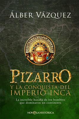 PIZARRO Y LA CONQUISTA DEL IMPERIO INCA | 9788413843988 | VÁZQUEZ, ÁLBER | Llibreria Drac - Llibreria d'Olot | Comprar llibres en català i castellà online