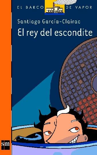 REY DEL ESCONDITE | 9788434877504 | GARCIA-CLAIRAC, SANTIAGO | Llibreria Drac - Librería de Olot | Comprar libros en catalán y castellano online