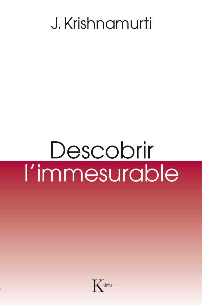 DESCOBRIR L'IMMESURABLE | 9788499885131 | KRISHNAMURTI, JIDDU | Llibreria Drac - Llibreria d'Olot | Comprar llibres en català i castellà online