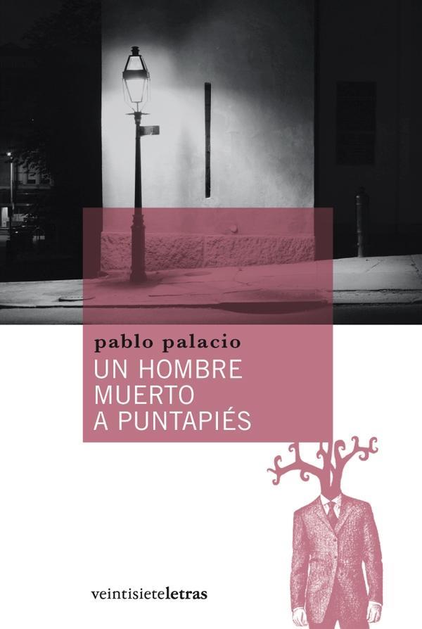 HOMBRE MUERTO A PUNTAPIES, UN | 9788492720088 | PALACIO, PABLO | Llibreria Drac - Librería de Olot | Comprar libros en catalán y castellano online