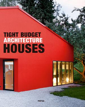 TIGHT BUDGET ARCHITECTURE HOUSES | 9788415223597 | MIRA, OSCAR | Llibreria Drac - Llibreria d'Olot | Comprar llibres en català i castellà online