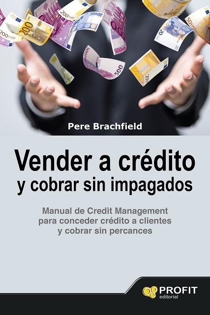 VENDER A CRÉDITO Y COBRAR SIN IMPAGADOS | 9788416583058 | BRACHFIELD, PEDRO JOAQUIN | Llibreria Drac - Llibreria d'Olot | Comprar llibres en català i castellà online