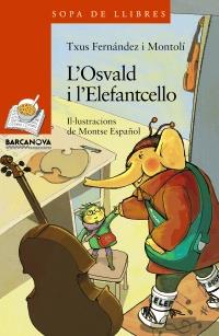 OSVALD I L'ELEFANTCELLO, L' | 9788448929077 | FERNANDEZ, TXUS | Llibreria Drac - Librería de Olot | Comprar libros en catalán y castellano online