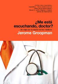 ME ESTA ESCUCHANDO DOCTOR | 9788498671117 | GROOPMAN, JEROME | Llibreria Drac - Llibreria d'Olot | Comprar llibres en català i castellà online