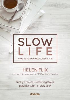 SLOW LIFE. VIVIR DE FORMA MÁS CONSCIENTE | 9788494948671 | FLIX, HELEN | Llibreria Drac - Librería de Olot | Comprar libros en catalán y castellano online