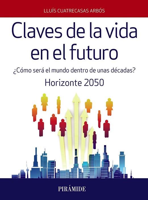 CLAVES DE LA VIDA EN EL FUTURO | 9788436838329 | CUATRECASAS ARBÓS, LLUÍS | Llibreria Drac - Librería de Olot | Comprar libros en catalán y castellano online