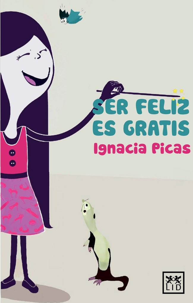 SER FELIZ ES GRATIS | 9788483567753 | PICAS, IGNACIA | Llibreria Drac - Llibreria d'Olot | Comprar llibres en català i castellà online