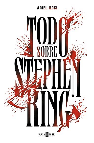 TODO SOBRE STEPHEN KING | 9788401029684 | BOSI, ARIEL | Llibreria Drac - Llibreria d'Olot | Comprar llibres en català i castellà online