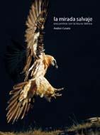 MIRADA SALVAJE, LA. ENCUENTROS CON LA FAUNA IBERICA | 9788498012286 | CANELA, ANDONI | Llibreria Drac - Librería de Olot | Comprar libros en catalán y castellano online