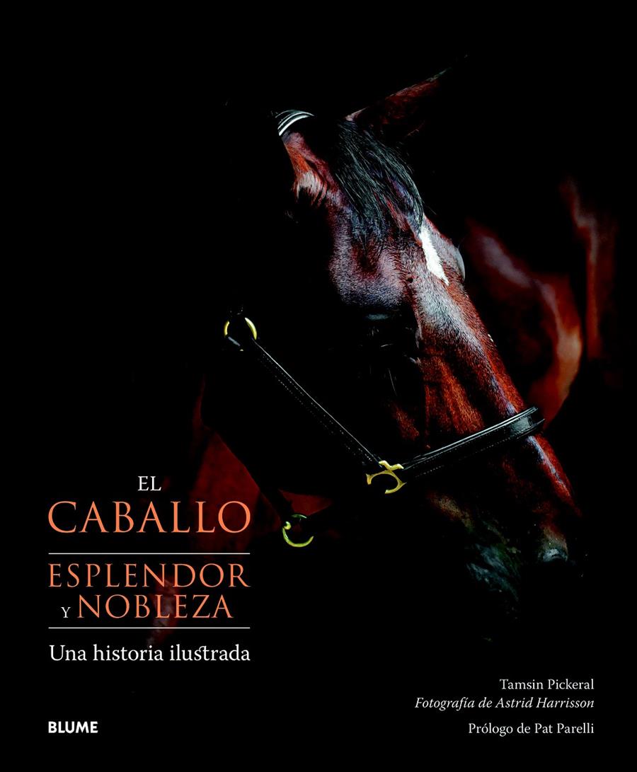 CABALLO ESPLENDOR Y NOBLEZA, EL  | 9788415317074 | PICKERAL, TAMSIN; HARRISSON, ASTRID | Llibreria Drac - Llibreria d'Olot | Comprar llibres en català i castellà online