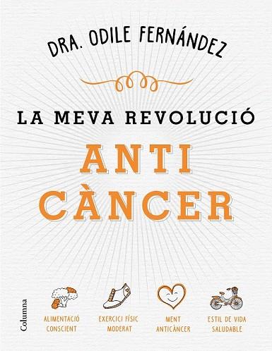 MEVA REVOLUCIÓ ANTICÀNCER, LA | 9788466422079 | FERNANDEZ, ODILE | Llibreria Drac - Librería de Olot | Comprar libros en catalán y castellano online