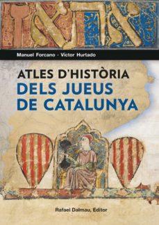 ATLES D'HISTORIA DELS JUEUS DE CATALUNYA | 9788423208791 | FORCANO, MANUEL | Llibreria Drac - Librería de Olot | Comprar libros en catalán y castellano online