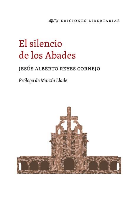 SILENCIO DE LOS ABADES, EL | 9788479547684 | REYES CORNEJO, JESÚS ALBERTO | Llibreria Drac - Llibreria d'Olot | Comprar llibres en català i castellà online