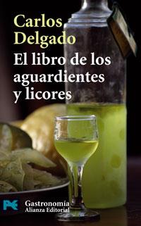 LIBRO DE LOS AGUARDIENTES Y LICORES, EL (LP 7218) | 9788420660523 | DELGADO, CARLOS | Llibreria Drac - Librería de Olot | Comprar libros en catalán y castellano online