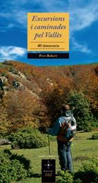 EXCURSIONS I CAMINADES PEL VALLES | 9788497914307 | ROBERT, PERE | Llibreria Drac - Llibreria d'Olot | Comprar llibres en català i castellà online