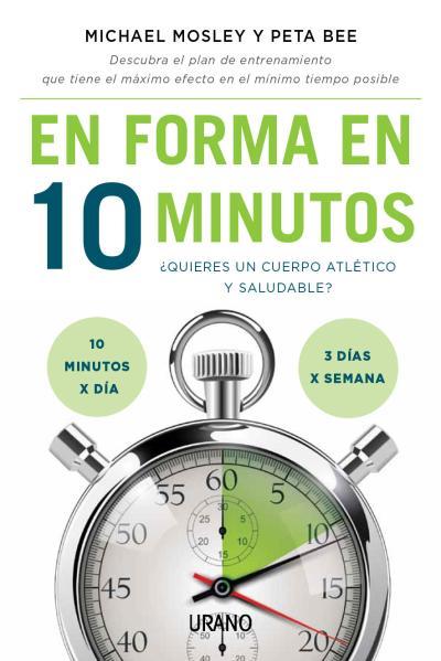 EN FORMA EN 10 MINUTOS | 9788479538989 | MOSLEY, MICHAEL; BEE, PETA | Llibreria Drac - Librería de Olot | Comprar libros en catalán y castellano online