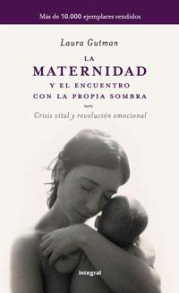 MATERNIDAD Y EL ENCUENTRO CON LA PROPIA SOMBRA, LA | 9788498673043 | GUTMAN, LAURA | Llibreria Drac - Llibreria d'Olot | Comprar llibres en català i castellà online