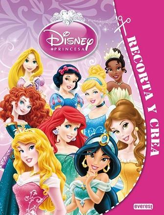 PRINCESAS DISNEY. RECORTA Y CREA | 9788444169903 | WALT DISNEY COMPANY | Llibreria Drac - Llibreria d'Olot | Comprar llibres en català i castellà online