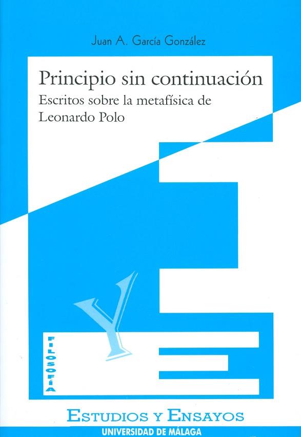 PRINCIPIO SIN CONTINUACION. ESCRITOS SOBRE LA METAFISICA DE | 9788474966930 | GARCIA GONZALEZ, JUAN A. | Llibreria Drac - Llibreria d'Olot | Comprar llibres en català i castellà online