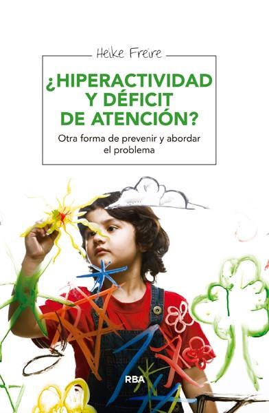 HIPERACTIVIDAD Y DÉFICIT DE ATENCIÓN? | 9788415541943 | FREIRE, HEIKE | Llibreria Drac - Llibreria d'Olot | Comprar llibres en català i castellà online