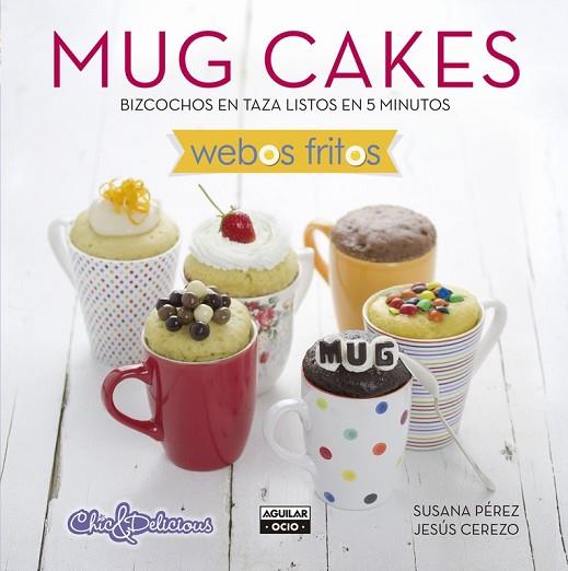 MUG CAKES | 9788403514744 | PÉREZ, SUSANA ; CEREZO, JESÚS | Llibreria Drac - Librería de Olot | Comprar libros en catalán y castellano online