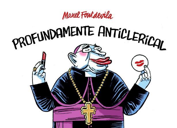 PROFUNDAMENTE ANTICLERICAL | 9788415163862 | FONTDEVILA, MANEL | Llibreria Drac - Llibreria d'Olot | Comprar llibres en català i castellà online