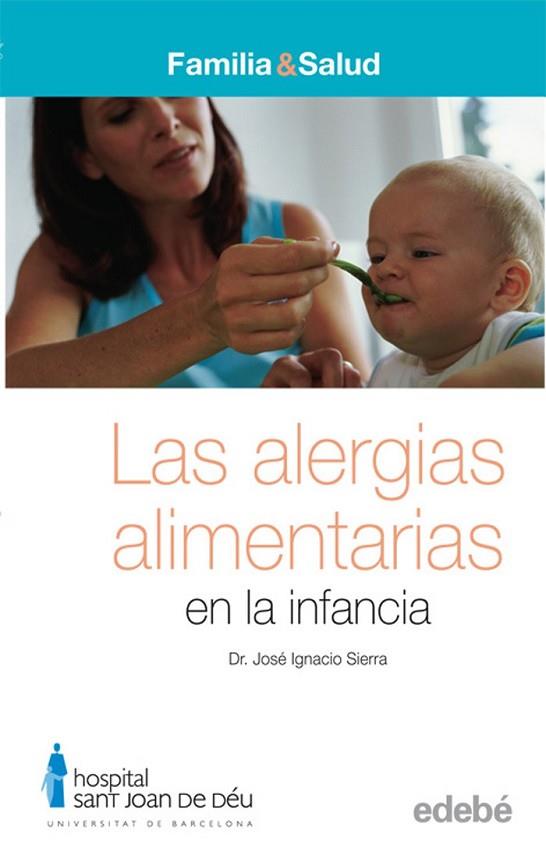 ALERGIAS ALIMENTARIAS EN LA INFANCIA (FAMILIA & SALUD) | 9788423683062 | SIERRA, JOSE IGNACIO | Llibreria Drac - Librería de Olot | Comprar libros en catalán y castellano online