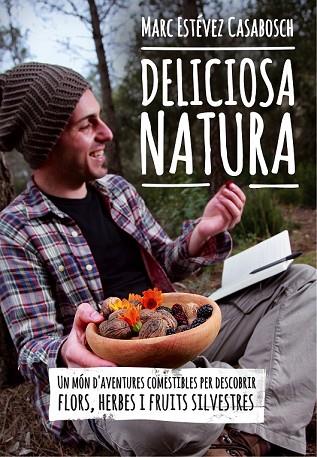 DELICIOSA NATURA | 9788490341414 | ESTÉVEZ, MARC | Llibreria Drac - Librería de Olot | Comprar libros en catalán y castellano online