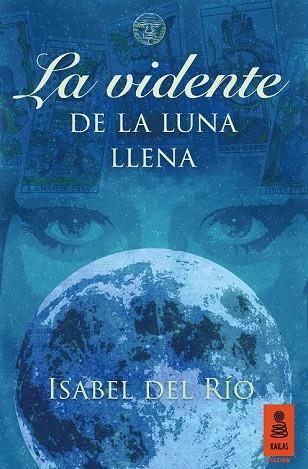 VIDENTE DE LA LUNA LLENA, LA | 9788416023998 | DEL RÍO, ISABEL | Llibreria Drac - Librería de Olot | Comprar libros en catalán y castellano online