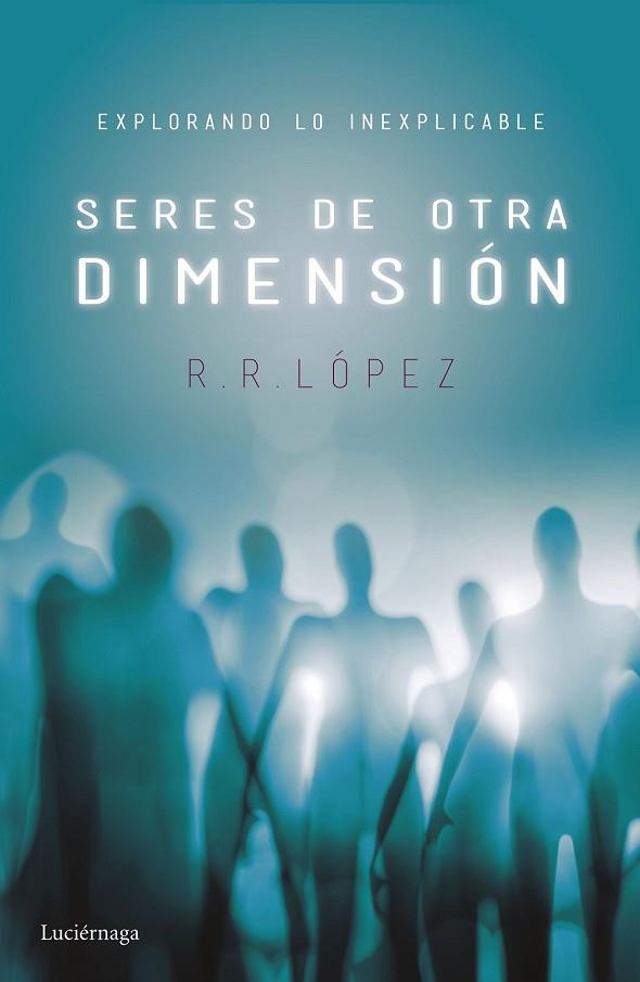 SERES DE OTRA DIMENSIÓN | 9788416694525 | LÓPEZ, R.R. | Llibreria Drac - Llibreria d'Olot | Comprar llibres en català i castellà online