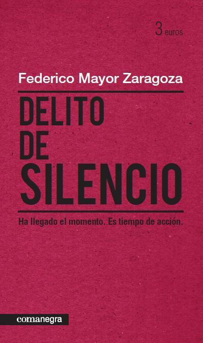 DELITO DE SILENCIO | 9788415097150 | MAYOR, FEDERICO | Llibreria Drac - Librería de Olot | Comprar libros en catalán y castellano online
