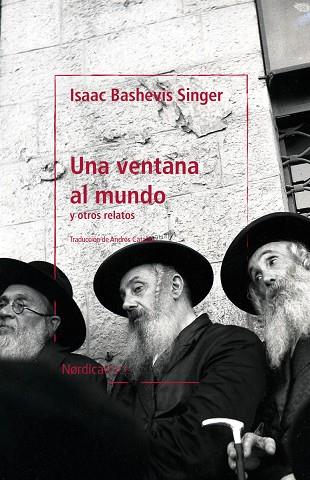 UNA VENTANA AL MUNDO | 9788418930461 | BASHEVIS SINGER, ISAAC | Llibreria Drac - Librería de Olot | Comprar libros en catalán y castellano online