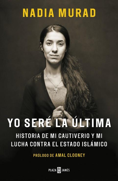 YO SERÉ LA ÚLTIMA | 9788401019906 | MURAD, NADIA; CLOONEY, AMAL | Llibreria Drac - Librería de Olot | Comprar libros en catalán y castellano online