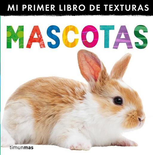 MASCOTAS. MI PRIMER LIBRO DE TEXTURAS | 9788408132998 | Llibreria Drac - Llibreria d'Olot | Comprar llibres en català i castellà online